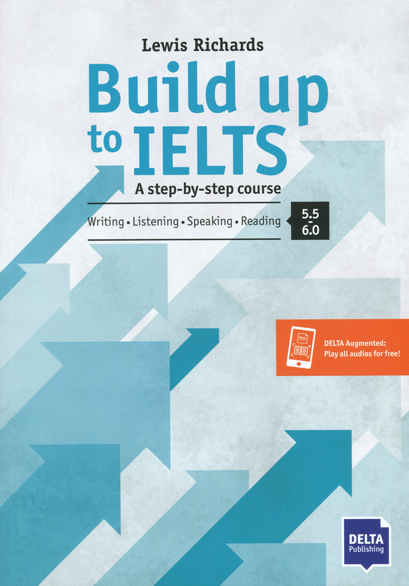 Бумажная книга «Build up to IELTS. A step-by-step course. Writing - Listening - Speaking - Reading 5.5-6.0», автор Льюис Ричардс - фото №1