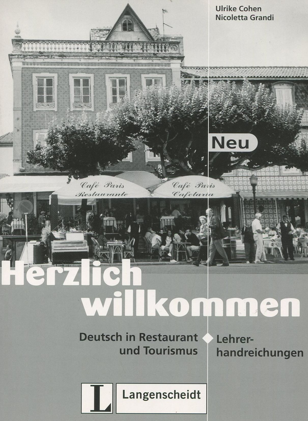 Бумажная книга «Herzlich willkommen. Deutsch in Restaurant und Tourismus. Lehrerhandreichungen», авторов Ульрик Кохен, Николетта Гранди - фото №1
