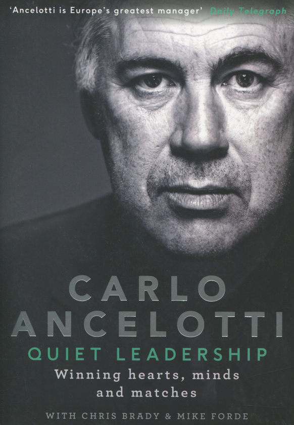 Бумажная книга «Quiet Leadership. Winning Hearts, Minds and Matches», автор Карло Анчелотти - фото №1