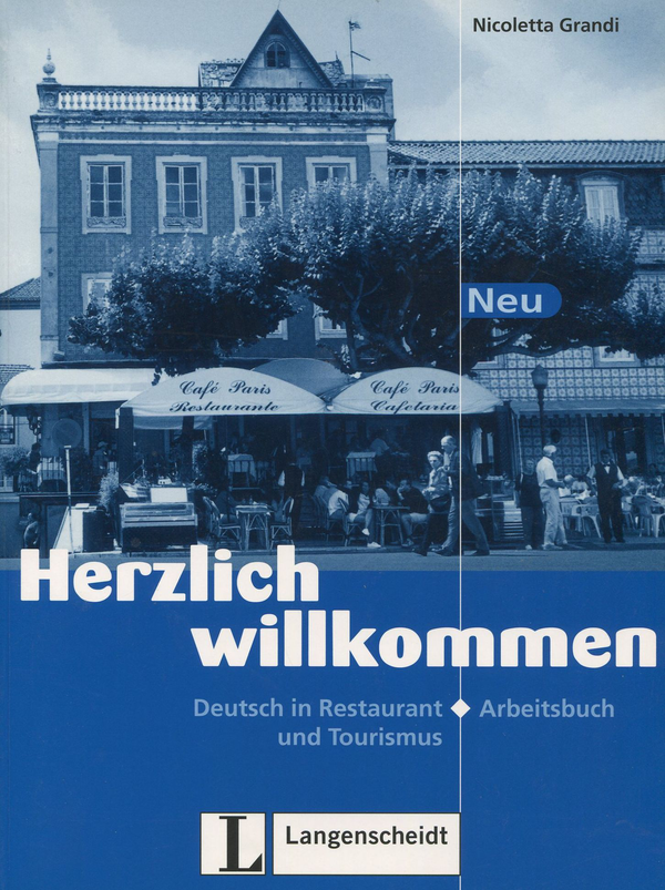 Бумажная книга «Herzlich Willkommen. Deutsch in Restaurant und Tourismus. Arbeitsbuch», автор Николетта Гранди - фото №1