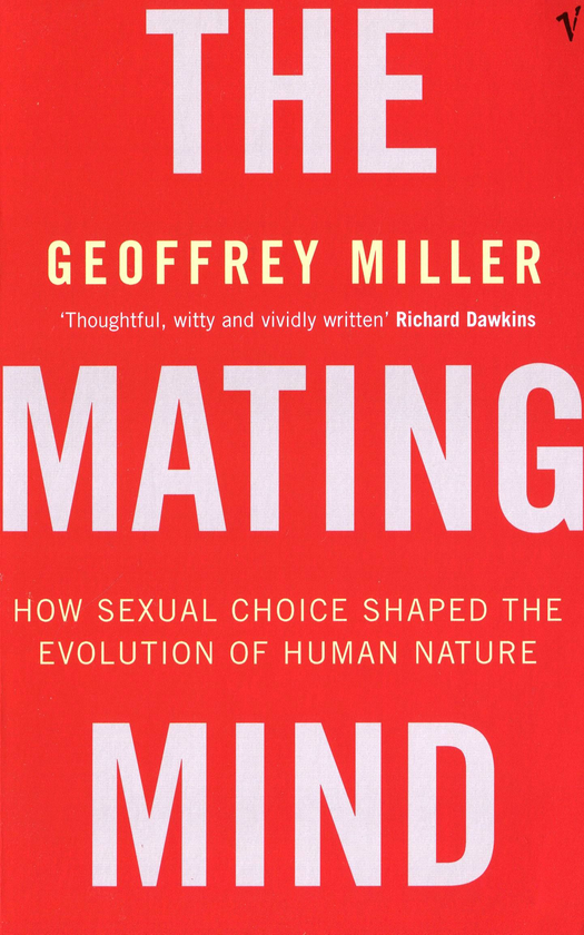 Бумажная книга «The Mating Mind. How Sexual Choice Shaped the Evolution of Human Nature», автор Джеффри Миллер - фото №1