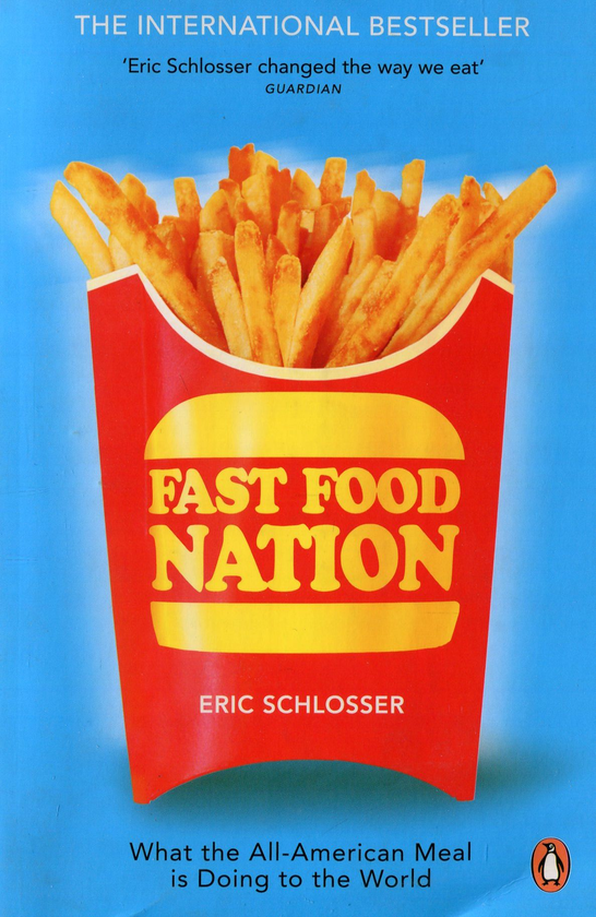 Бумажная книга «Fast Food Nation: What The All-American Meal is Doing to the World», автор Эрик Шлоссер - фото №1