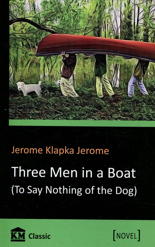 Бумажная книга «Three Men in a Boat (To Say Nothing of the Dog)», автор Джером Клапка Джером - фото №1
