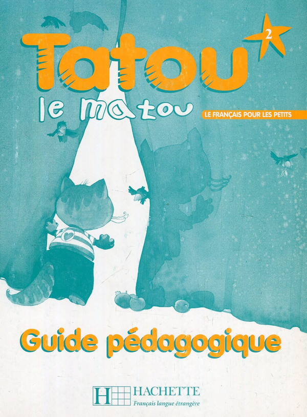 Паперова книга «Tatou le matou. Niveau 2 .Guide pe'dagogique», авторів Хуга Денісот, Мюріель Піке - фото №1