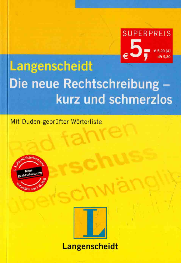 Бумажная книга «Langenscheidt Die neue Rechtschreibung - kurz und schmerzlos: Mit Duden-geprüfter Wörterliste» - фото №1