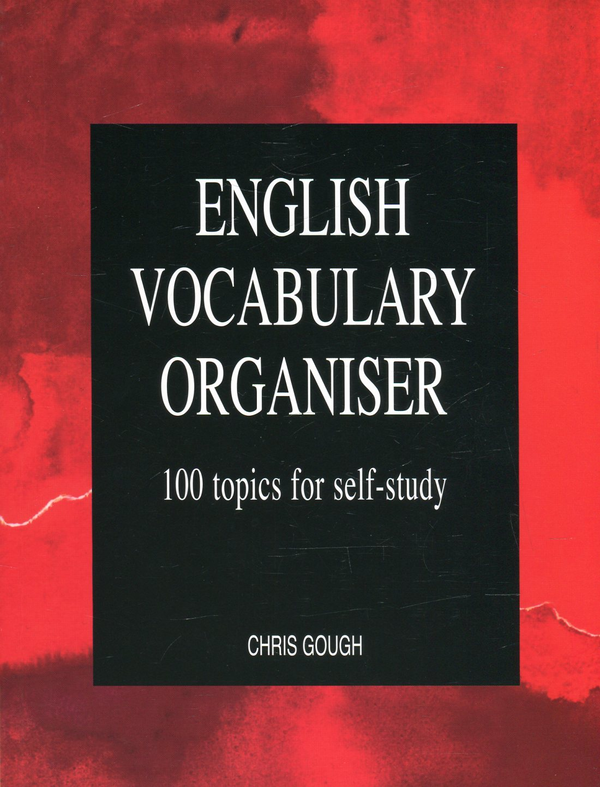 Бумажная книга «English Vocabulary Organiser: 100 Topics for Self Study», автор Крис Гаф - фото №1