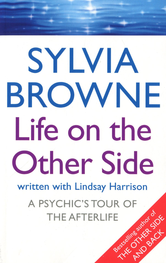 Бумажная книга «Life On The Other Side. A psychic's tour of the afterlife», автор Сильвия Браун - фото №1