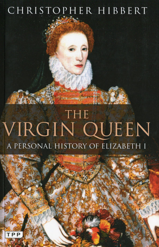 Бумажная книга «The Virgin Queen», автор Кристофер Хибберт - фото №1