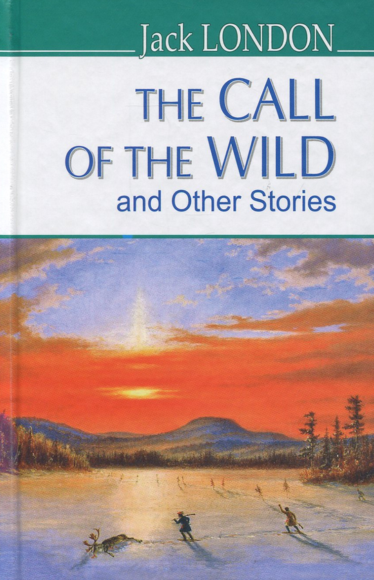Бумажная книга «The Call of the Wild and Other Stories», автор Джек Лондон - фото №1