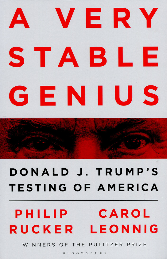 Бумажная книга «A Very Stable Genius. Donald J. Trump's Testing of America», авторов Кэрол Леоннидж, Филип Ракер - фото №1