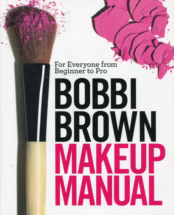 Бумажная книга «Bobbi Brown Makeup Manual. For Everyone from Beginner to Pro», автор Бобби Браун - фото №1