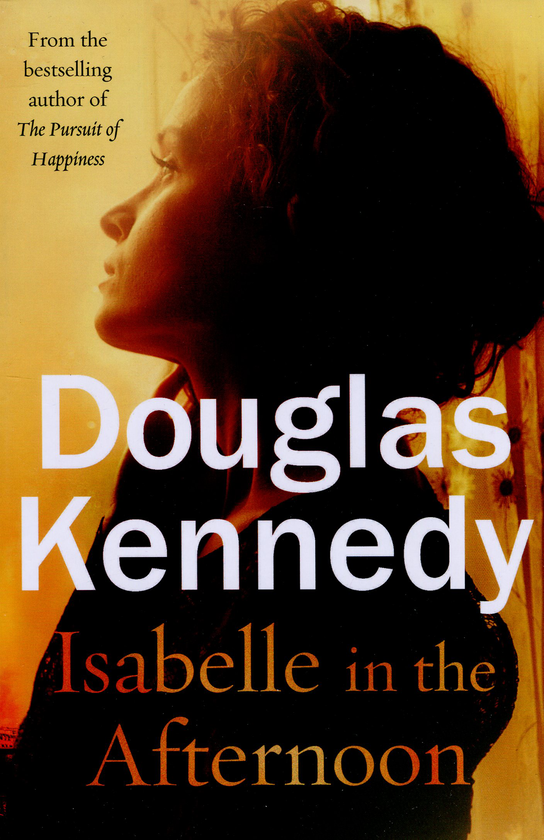 Бумажная книга «Isabelle in the Afternoon», автор Дуглас Кеннеди - фото №1