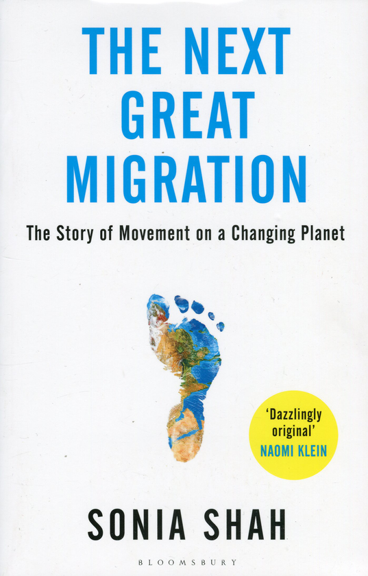 Бумажная книга «The Next Great Migration. The Story of Movement on a Changing Planet», автор Соня Шах - фото №1
