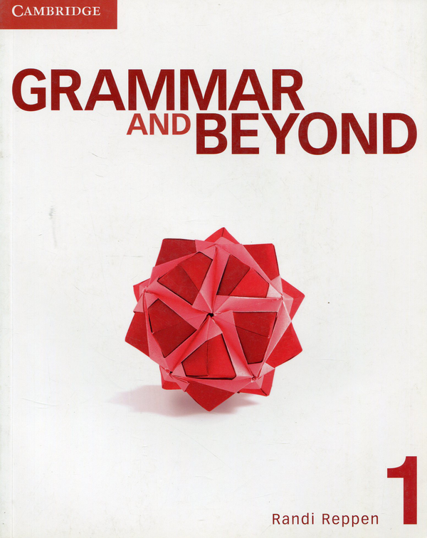 [object Object] «Grammar and Beyond Level 1. Student's Book», авторов Рэнди Реппен, Дебора Гордон - фото №1
