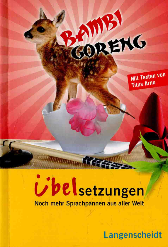 Бумажная книга «Langenscheidt Bambi Goreng - Übelsetzungen: Noch mehr Sprachpannen aus aller Welt» - фото №1