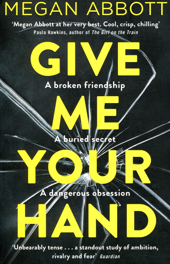 Бумажная книга «Give Me Your Hand», автор Меган Эбботт - фото №1