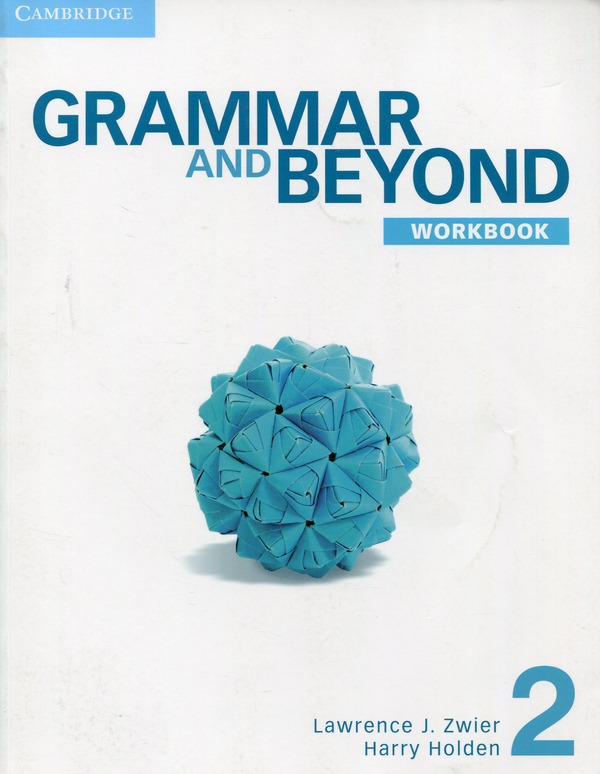 [object Object] «Grammar and Beyond Level 2. Workbook», авторов Лоренс Дж. Цвир, Гарри Холден - фото №1