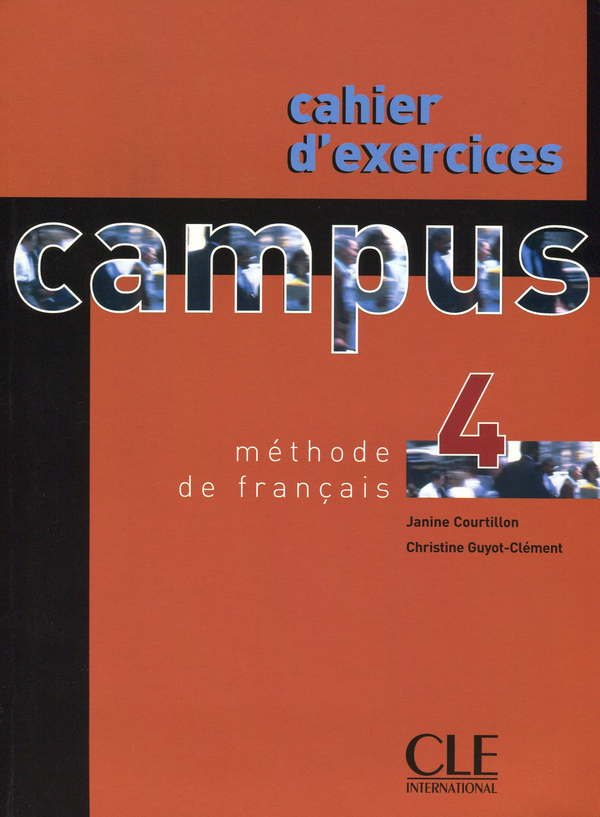 Паперова книга «Campus 4 Methode de Francais. Cahier d'exercices (+ cahier d'exercices corriges)», авторів Жанін Куртійон, Крістін Гійо-Клемен - фото №1