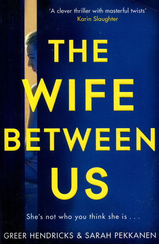 Бумажная книга «The Wife Between Us», авторов Грир Хендрикс, Сара Пекканен - фото №1