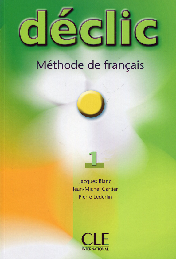 [object Object] «Declic: Level 1: Textbook», авторів Жак Бланк, Жан-Мішель Картьє, П'єр Ледерлін - фото №1