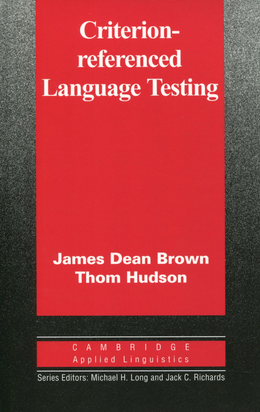 Паперова книга «Criterion-referenced Language Testing», авторів Джеймс Д. Браун, Том Хадсон - фото №1