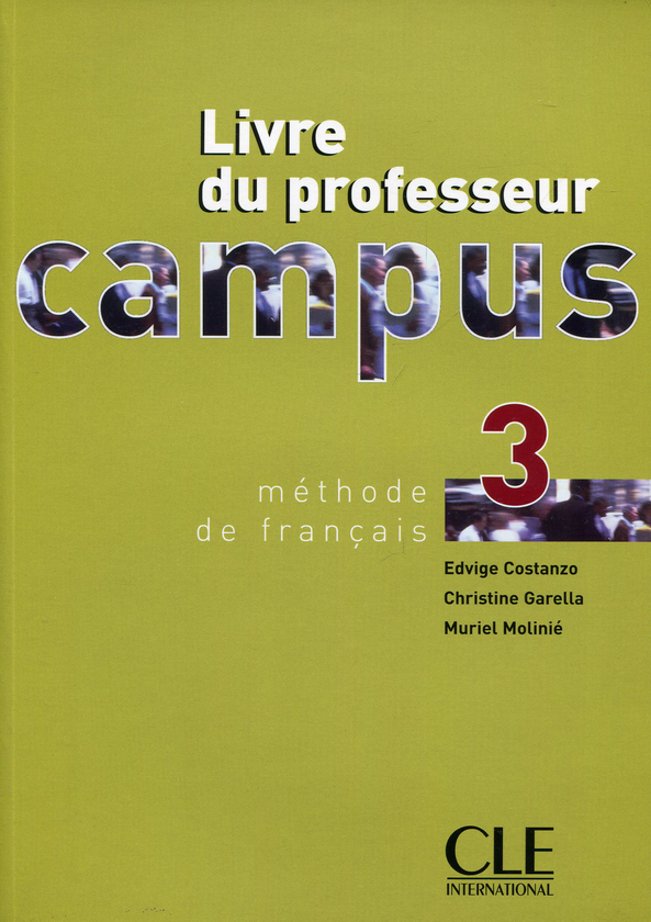 Паперова книга «Campus 3 Teacher's Guide (French Edition)», авторів Едвиж Костанцо, Христина Гарелла, Мюриель Моліньє - фото №1