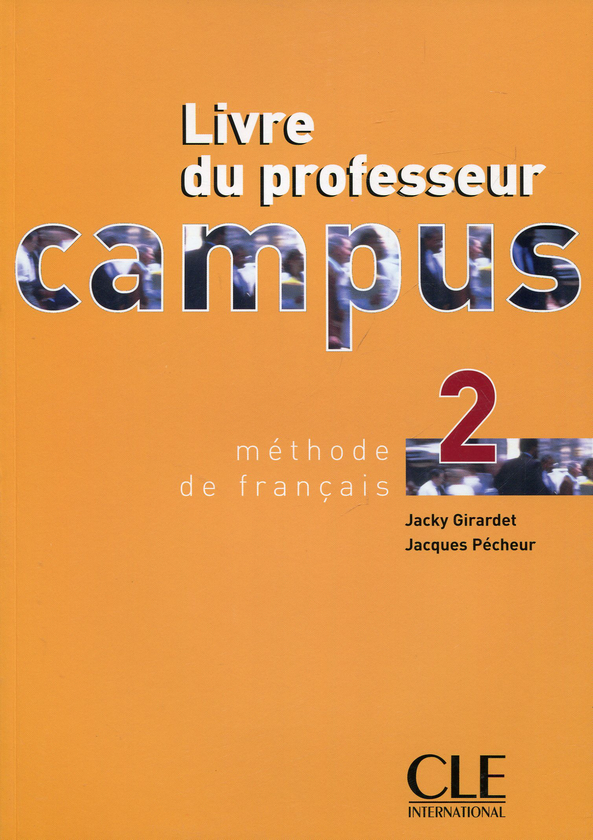 Бумажная книга «Campus 2 Teacher's Guide (English and French Edition)», авторов Джеки Жирарде, Жак Пешер - фото №1