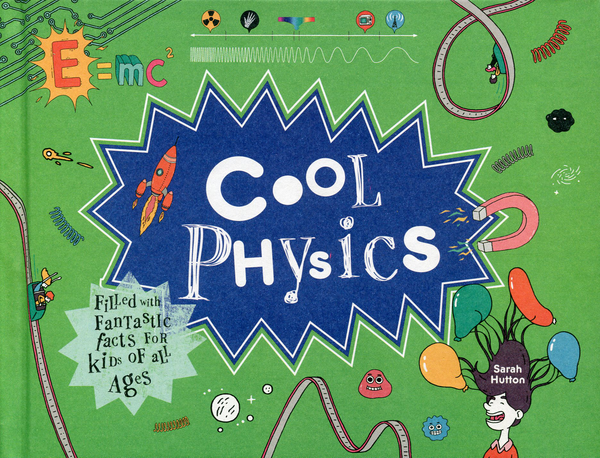 Бумажная книга «Cool Physics», автор Сара Хаттон - фото №1