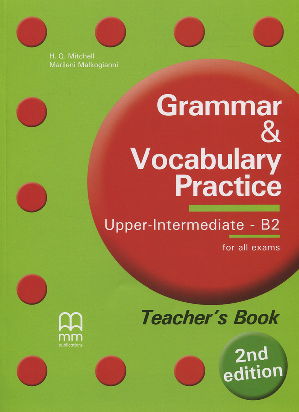 [object Object] «Grammar & Vocabulary Practice Intermediate - B2. Teacher's Book», авторів Марілені Малкогіанні, Гарольд Квінтон Мітчелл - фото №1