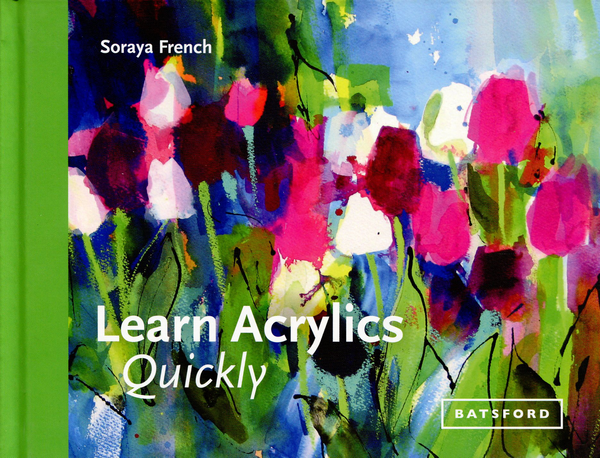 Бумажная книга «Learn Acrylics Quickly», автор Сорайя Френч - фото №1