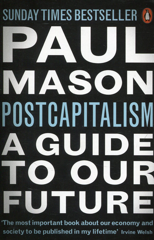 Бумажная книга «Post Capitalism: A Guide to Our Future», автор Пол Мейсон - фото №1