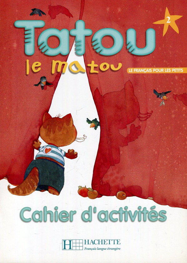 Паперова книга «Tatou Le Matou. Niveau 2 Cahier D'Activites», авторів Хуга Денісот, Мюріель Піке - фото №1