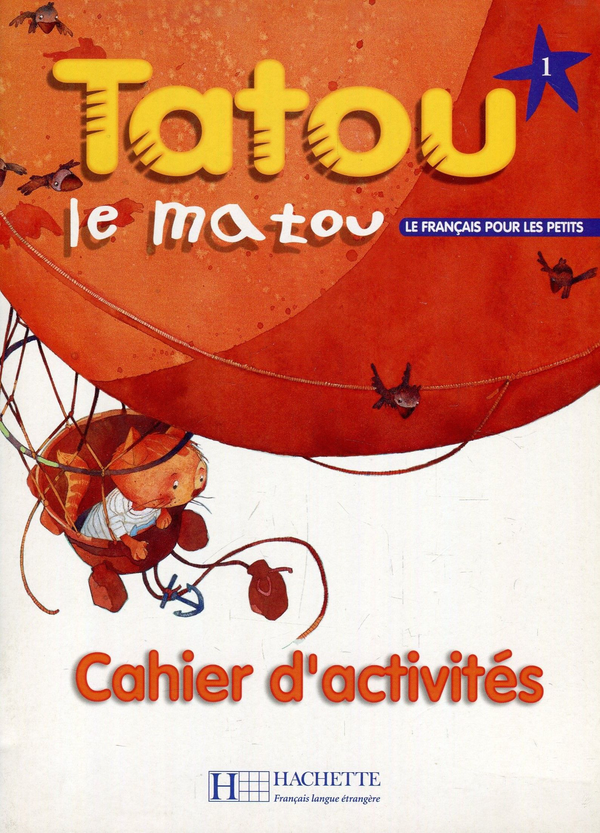 Паперова книга «Tatou Le Matou. Niveau 1 Cahier D'Activites », авторів Хуга Денісот, Мюріель Піке - фото №1