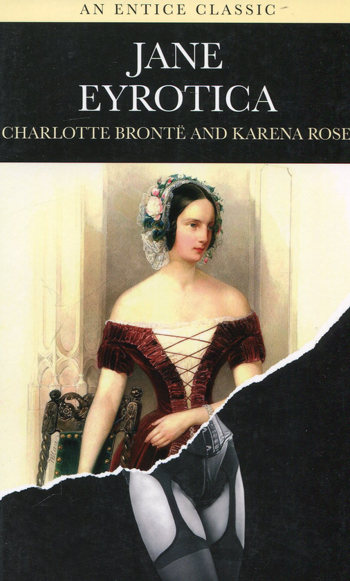 Бумажная книга «Jane Eyrotica; Charlotte Bronte and Karena Rose», авторов Карен Роуз, Шарлотта Бронте - фото №1