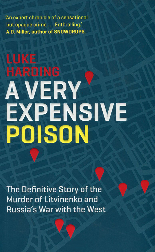 Паперова книга «A Very Expensive Poison. The Definitive Story of the Murder of Litvinenko and Russia's War with the West», автор Люк Хардінг - фото №1