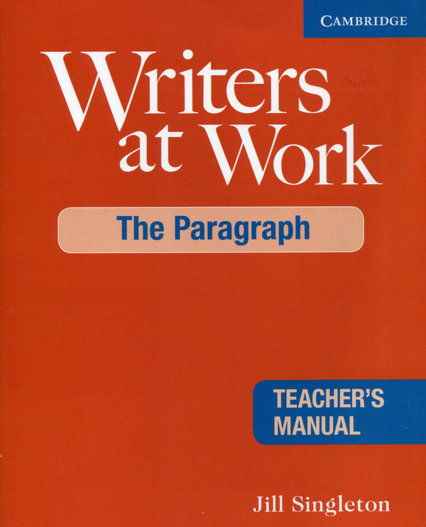Паперова книга «Writers at Work. The Paragraph. Teacher's Manual», автор Джилл Сінглтон - фото №1