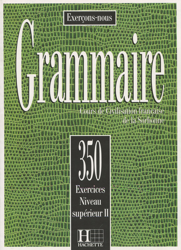 Бумажная книга «Les 350 Exercices: Grammaire Supérieur II Livre », авторов А. Керльер, Рене Мимран, М. Торрес, Дж. Вриллауд-Мьеньер - фото №1