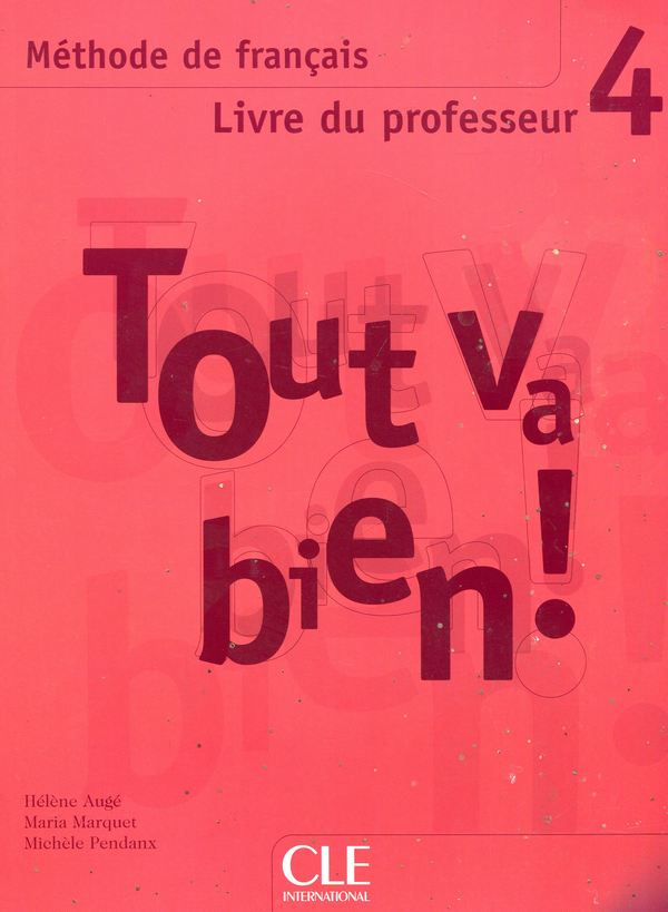 Бумажная книга «Tout va bien ! Livre Du Professeur 4», автор Элен Оже - фото №1