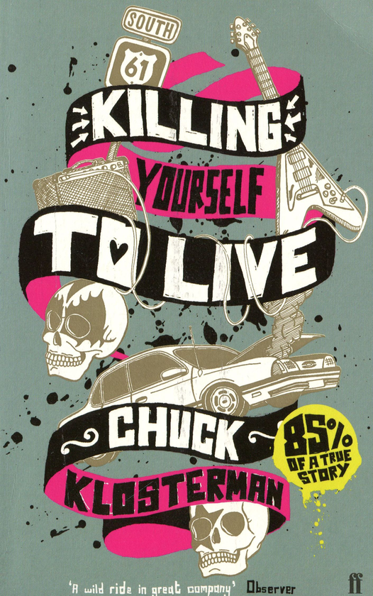Бумажная книга «Killing Yourself to Live. 85% of a True Story», автор Чак Клостерман - фото №1