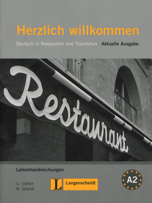 Бумажная книга «Herzlich willkommen. Aktuelle Ausgabe. Lehrerhandreichungen: Deutsch in Restaurant und Tourismus», авторов Ульрик Кохен, Николетта Гранди - фото №1
