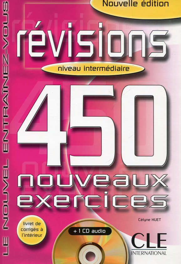 Бумажная книга «Revisions 450 Exercises Textbook + Key (+CD Audio)  (Intermediate B1) (French Edition)», автор Селин Юэт - фото №1