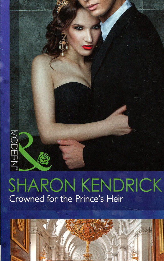 Бумажная книга «Crowned for the Prince's Heir», автор Шэрон Кендрик - фото №1
