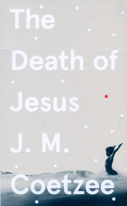 Паперова книга «The Death of Jesus», автор Джон Максвелл Кутзее - фото №1