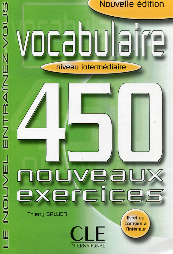 Бумажная книга «450 Vocabulaire. Intermediaire Livre+corriges», автор Тьерри Галлиер - фото №1