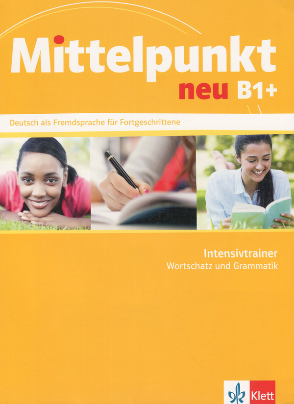 Бумажная книга «Mittelpunkt Neu B1+ Intensivtrainer. Wortschatz und Grammatik», авторов Бригит Браун, Анке Бом, Катя Функ-Ченнауи, Надя Фюгерт, Сандра Хохманн - фото №1