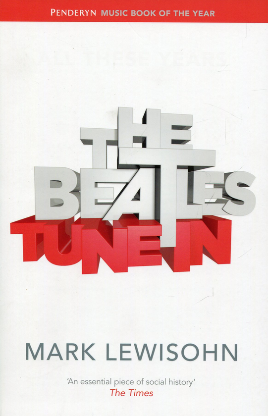 Паперова книга «The Beatles: All These Years: Volume 1: Tune In», автор Марк Левісон - фото №1
