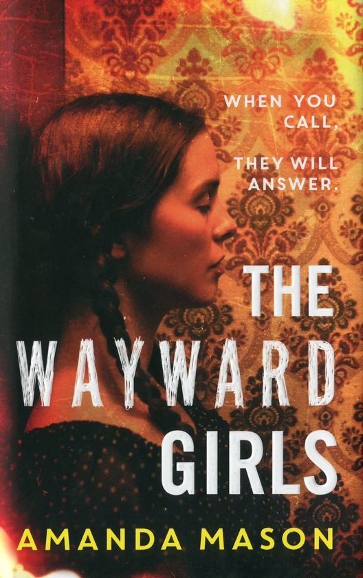 Паперова книга «The Wayward Girls», автор Аманда Мейсон - фото №1