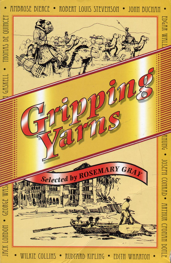 [object Object] «Gripping Yarns», авторов Джек Лондон, Мэри Шелли, Уильям Уилки Коллинз, Редьярд Киплинг, Артур Конан Дойл, Роберт Льюис Стивенсон, Ги де Мопассан, Джозеф Конрад, Эдит Уортон, Эдгар Уоллес, Генри Элджернон Блэквуд, Стивен Крейн, Амброз Бирс, Джон Бакен, Гектор Хью Манро - фото №1