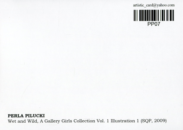  «Открытка Perla Pilucki — Wet and Wild, A Gallery Girls Collection Vol. 1 Illustration 1 (SQP, 2009) (PP07)», бренда Artistic Card - фото №1