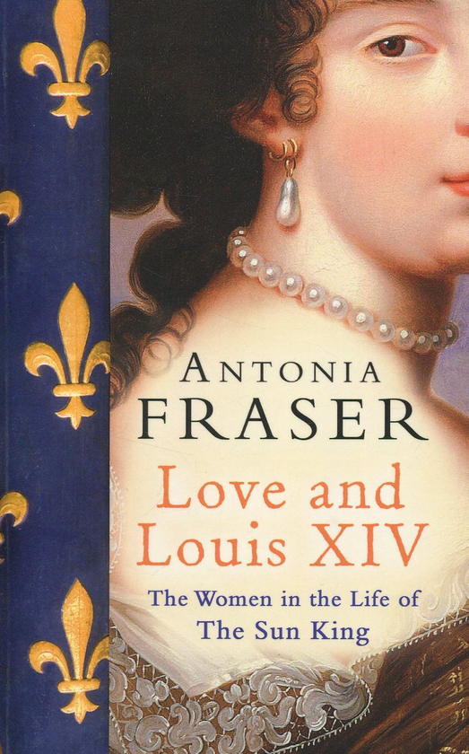 Бумажная книга «Love and Louis XIV The Women in the Life of the Sun King», автор Антония Фрейзер - фото №1